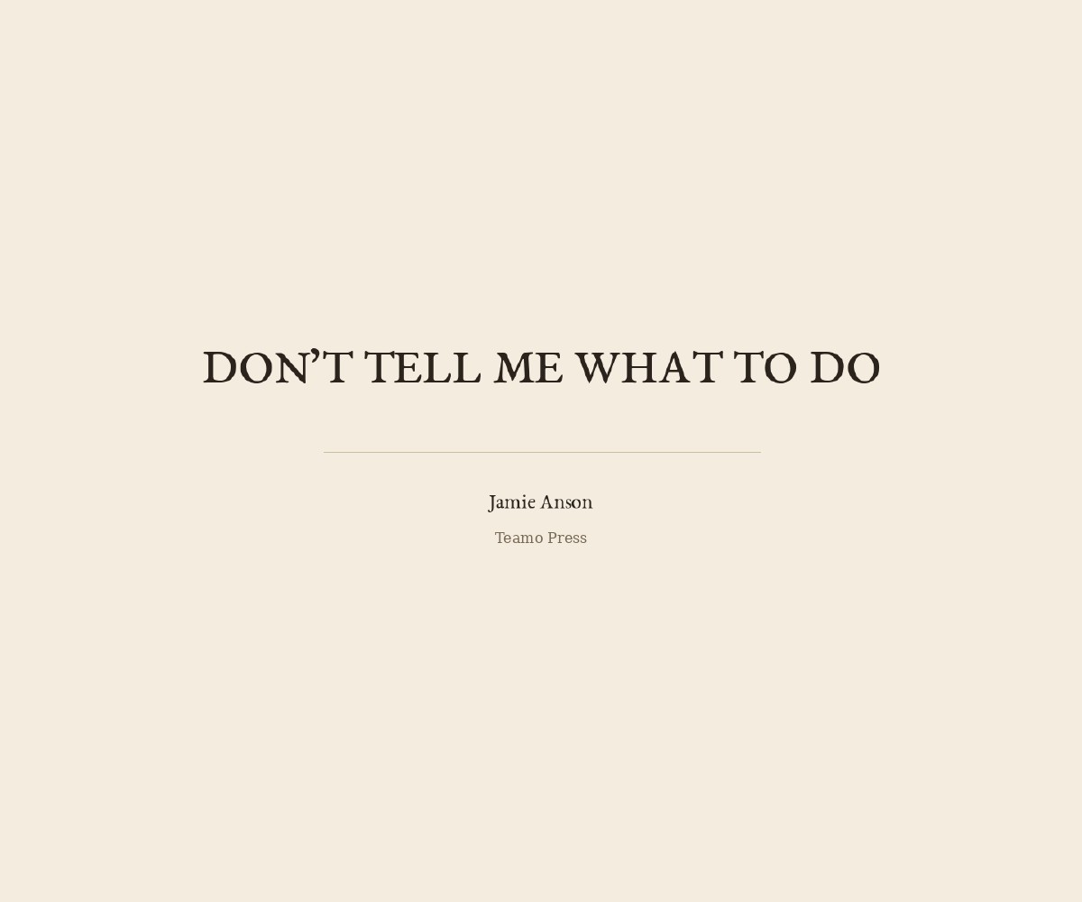 Don't Tell Me What To Do page 1